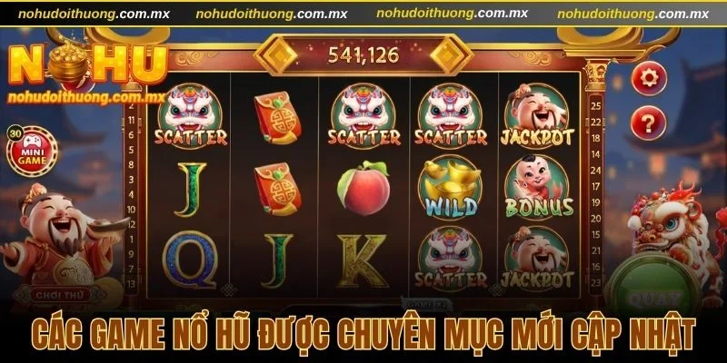 Các game nổ hũ được chuyên mục mới cập nhật