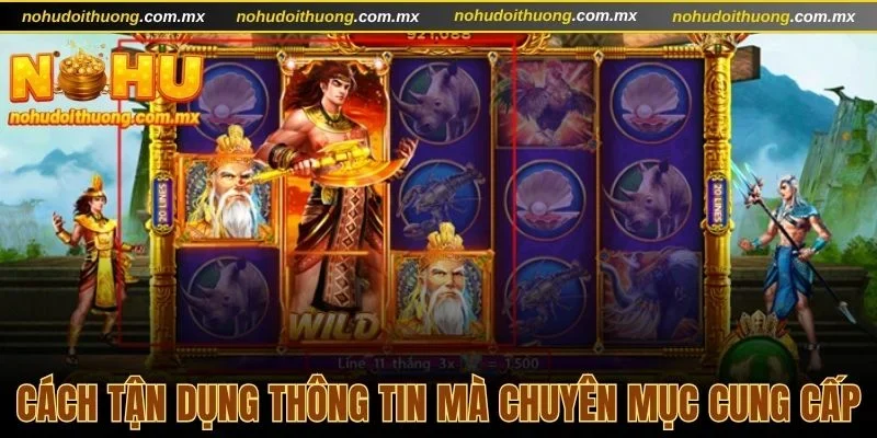Cách tận dụng thông tin mà chuyên mục cung cấp