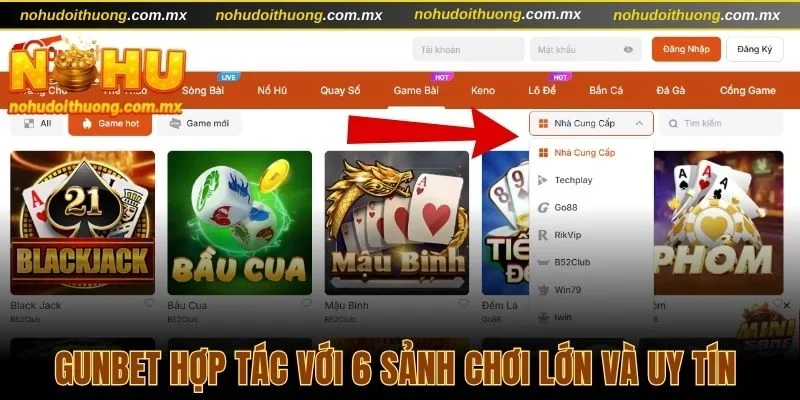 Gunbet hợp tác với 6 sảnh chơi lớn và uy tín